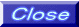 Close